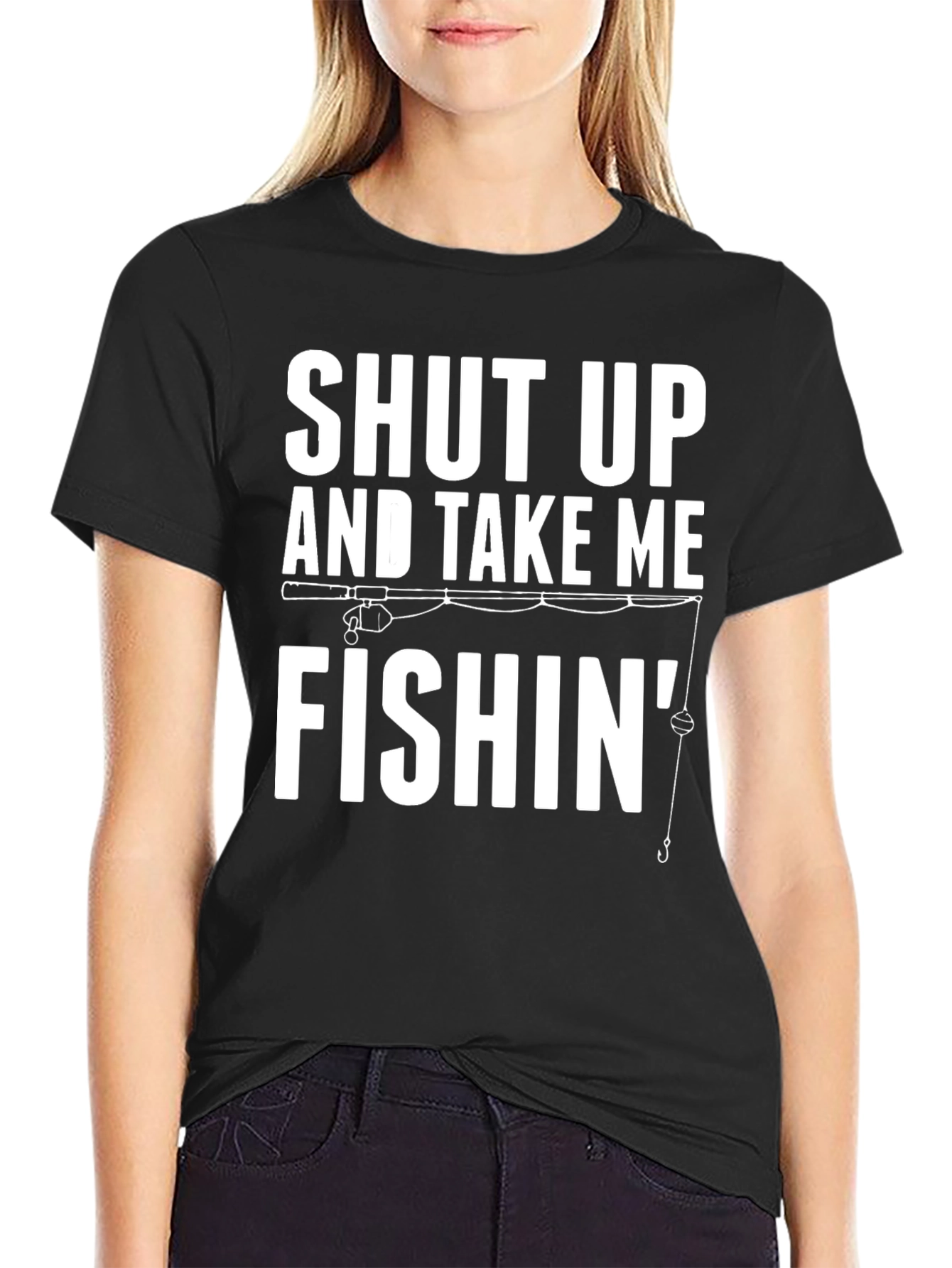 Shut Up And Take Me Fishin Graphic Tee