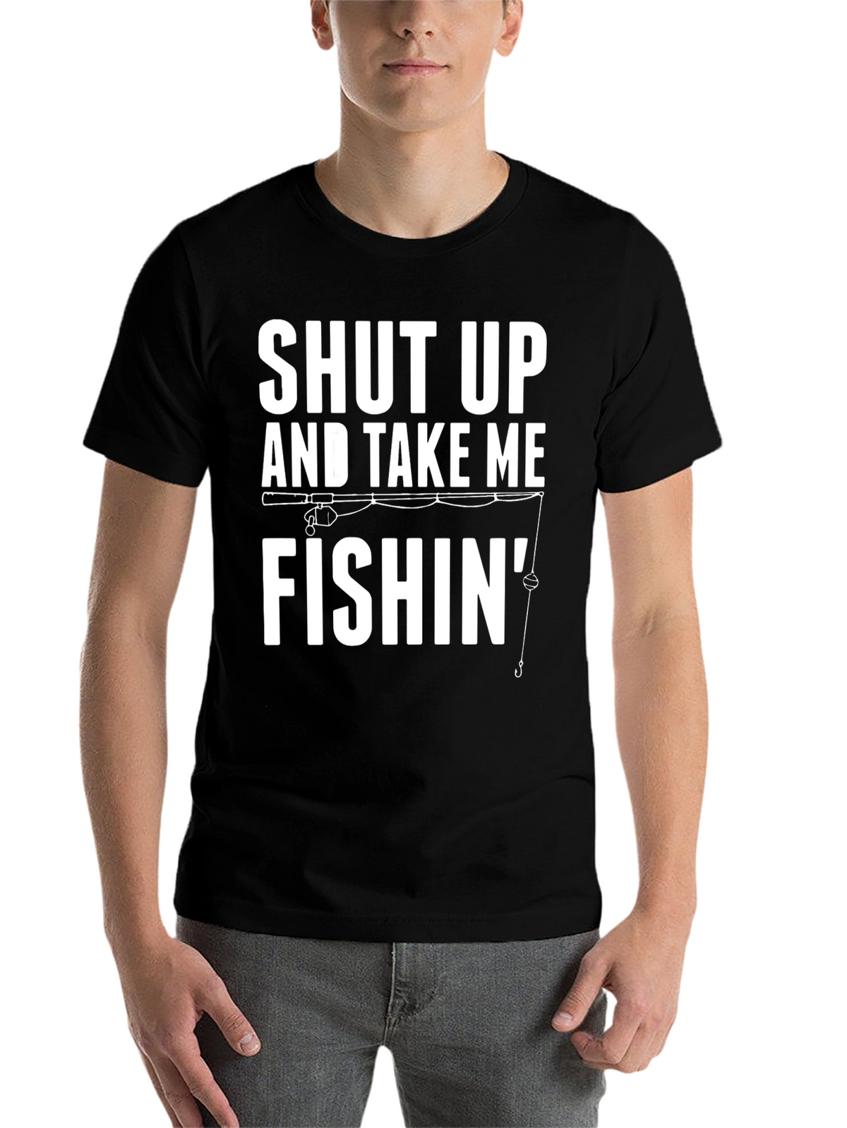 Shut Up And Take Me Fishin Graphic Tee