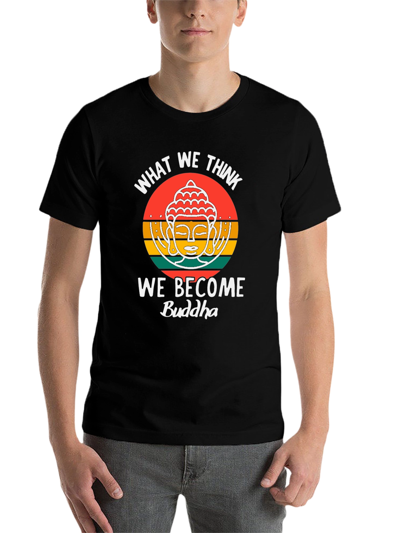 Buddha Quote Graphic T-Shirt - What We Think We Become
