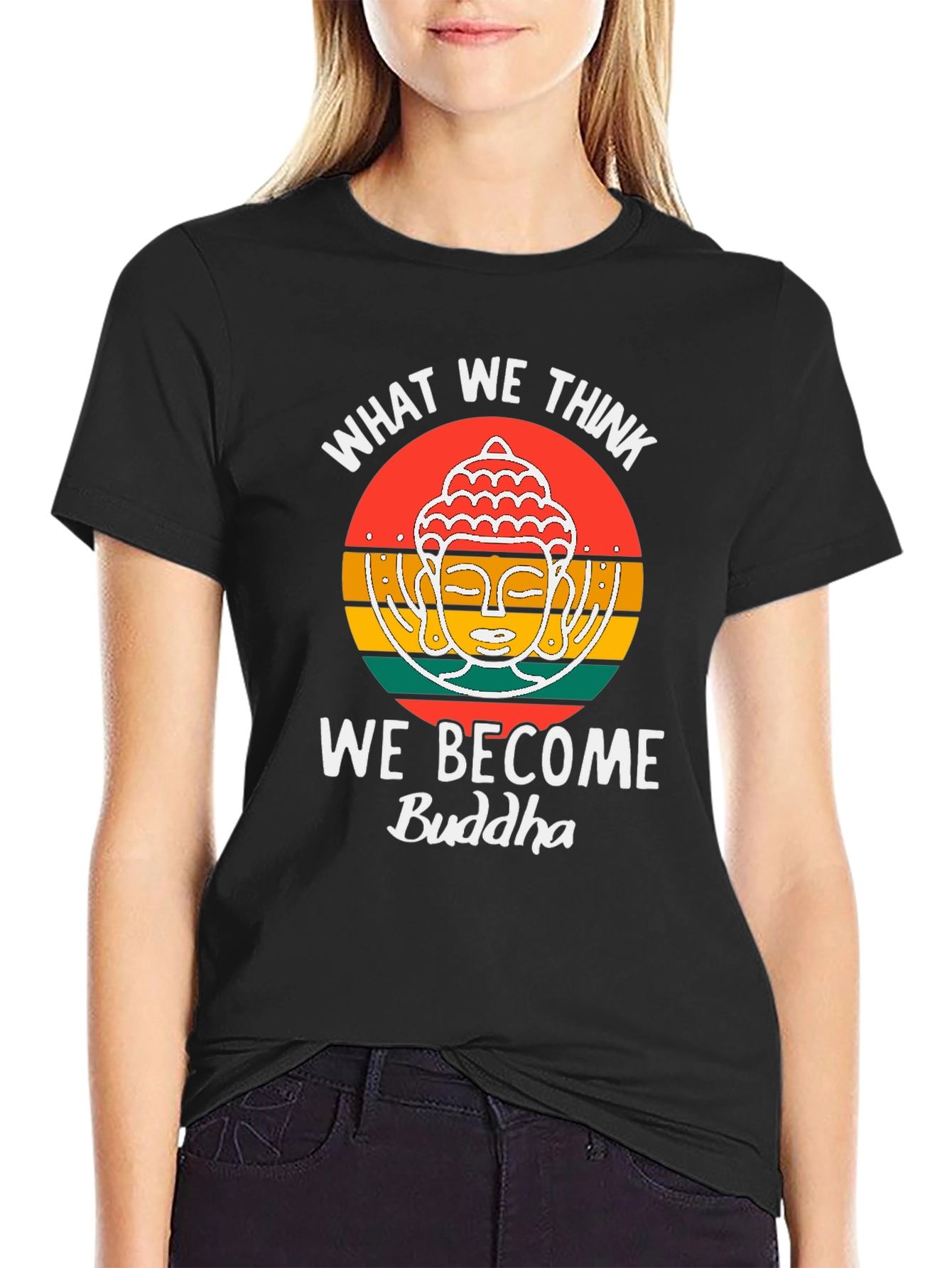 Buddha Quote Graphic T-Shirt - What We Think We Become