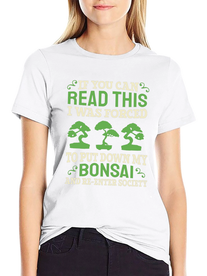 Bonsai Lover T-Shirt - Forced to Re-Enter Society!
