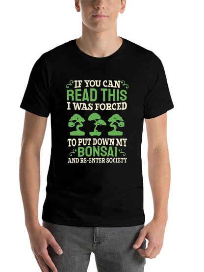 Bonsai Lover T-Shirt - Forced to Re-Enter Society!