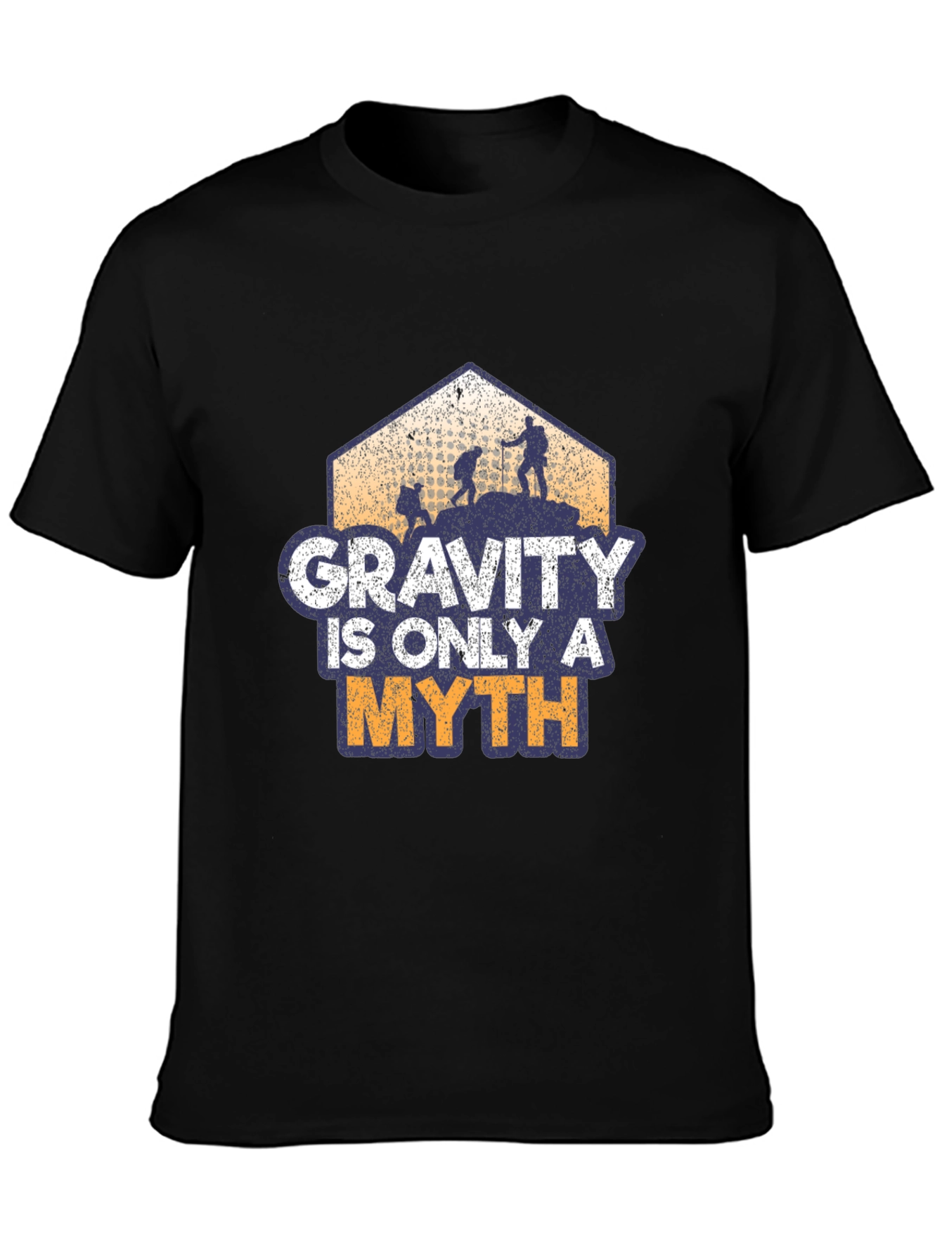 Gravity is Only a Myth Hiking T-Shirt