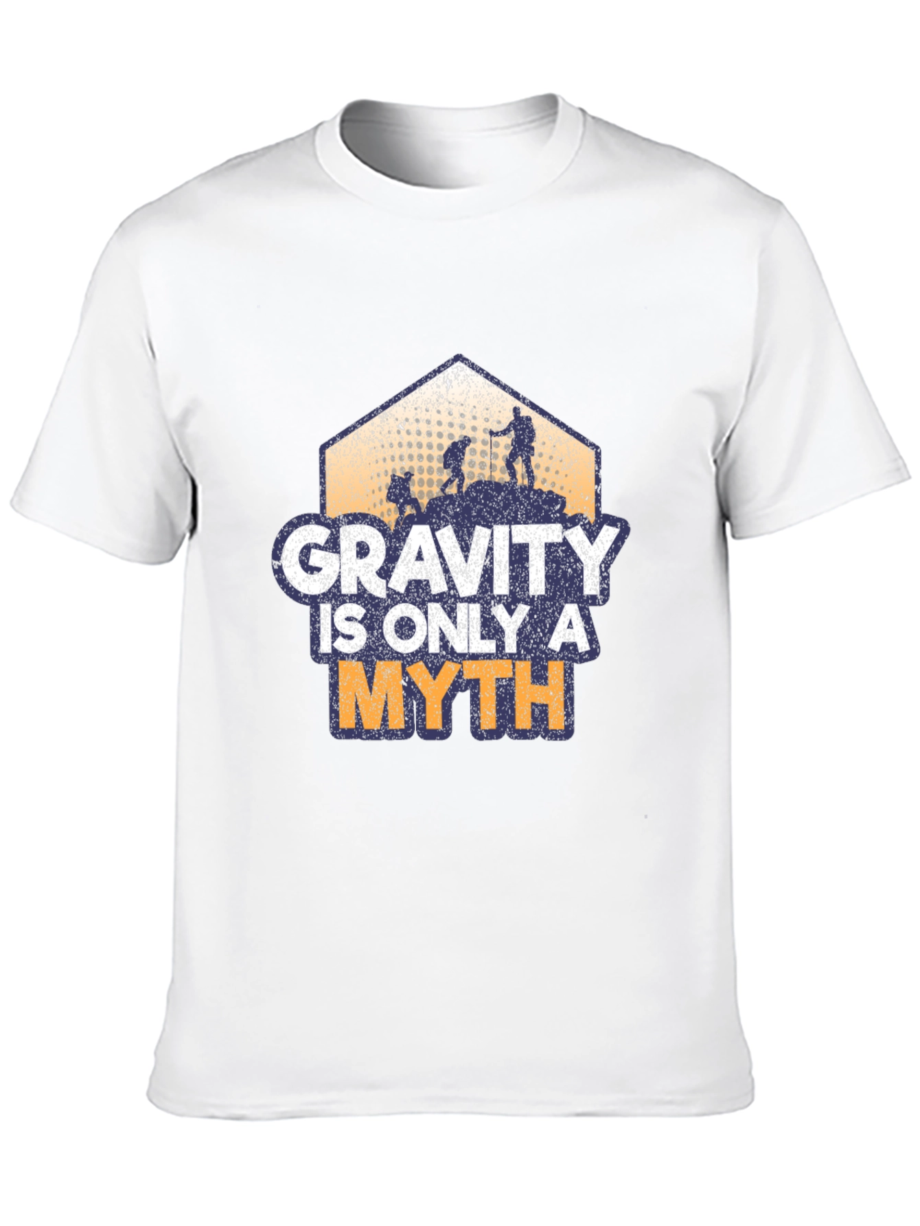 Gravity is Only a Myth Hiking T-Shirt
