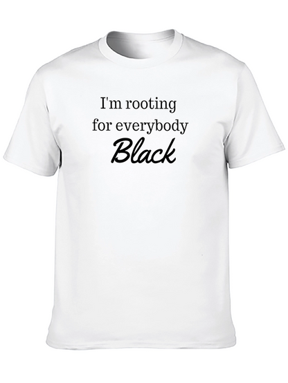 Im Rooting For Everybody Black T-Shirt