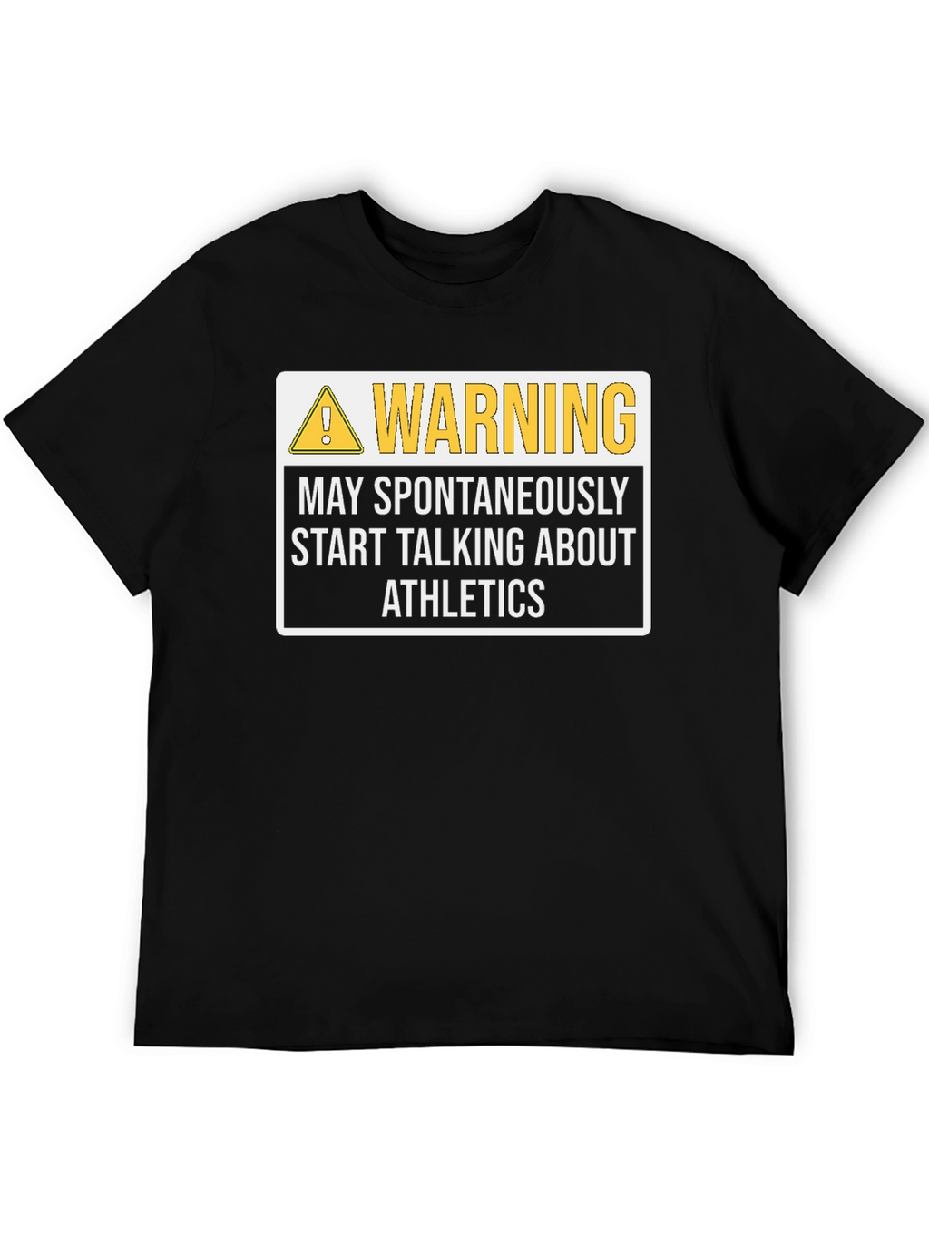 Warning May Spontaneously Start Talking About Athletics T-Shirt