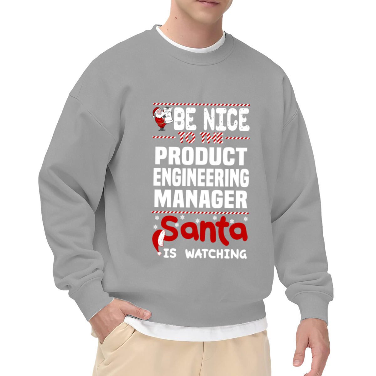 Be Nice To The Product Engineering Manager Santa Is Watching Crewneck Sweatshirt - Funny Christmas Work Gift Pullover