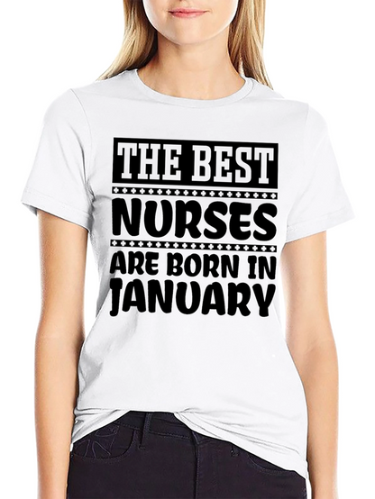 Best Nurses Born in January T-Shirt