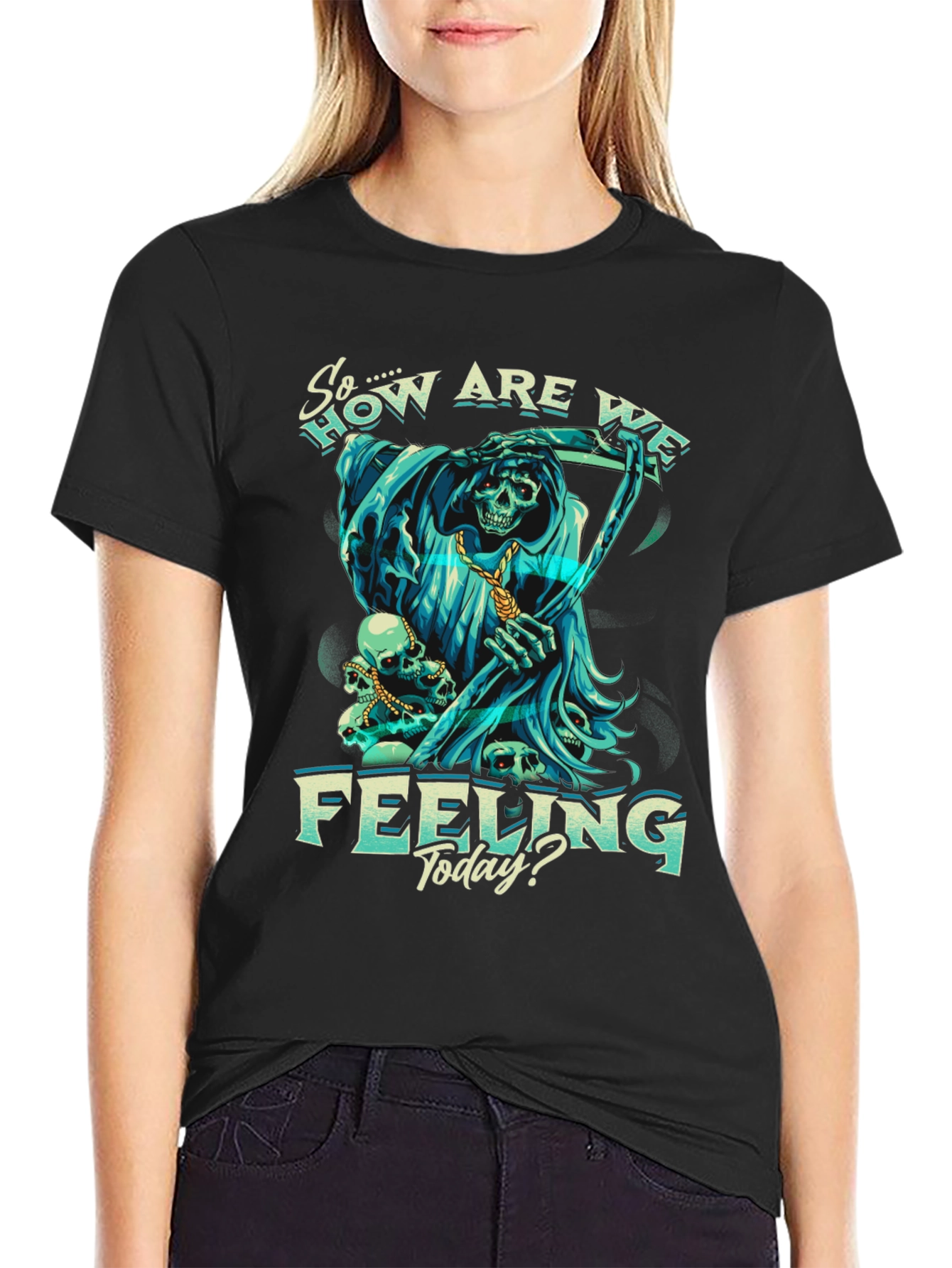 So How Are We Feeling Today? T-Shirt