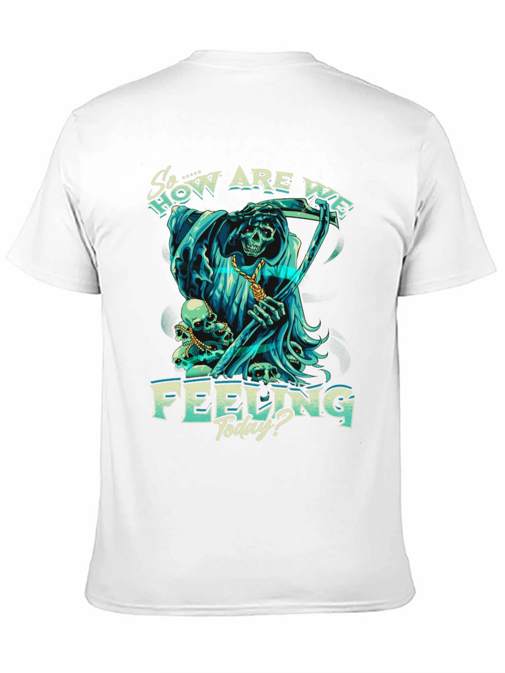 So How Are We Feeling Today? T-Shirt
