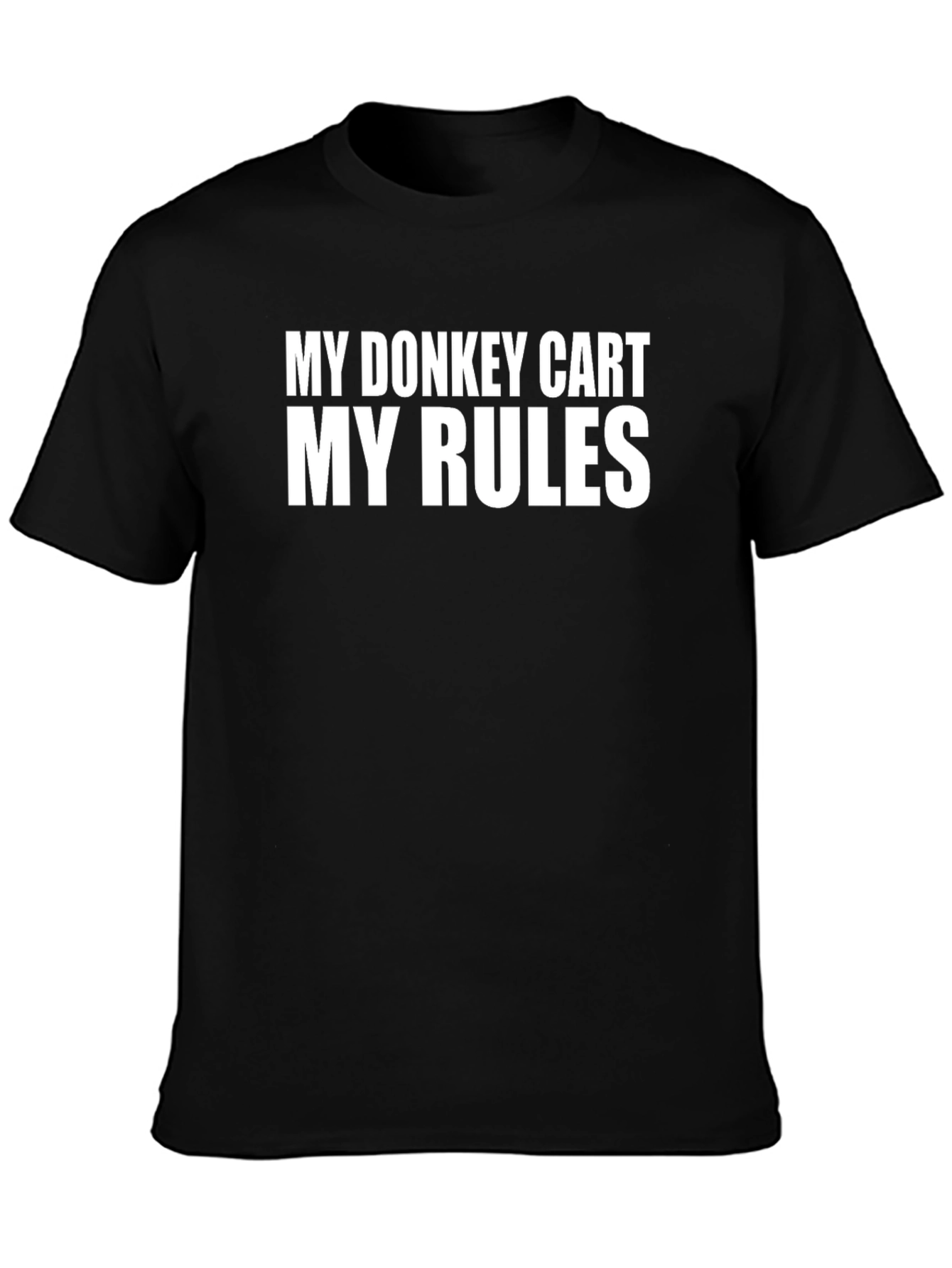 My Donkey Cart My Rules Graphic Tee