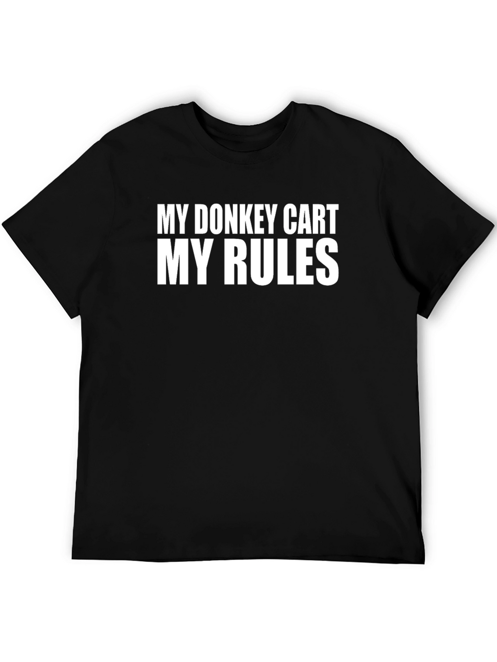 My Donkey Cart My Rules Graphic Tee