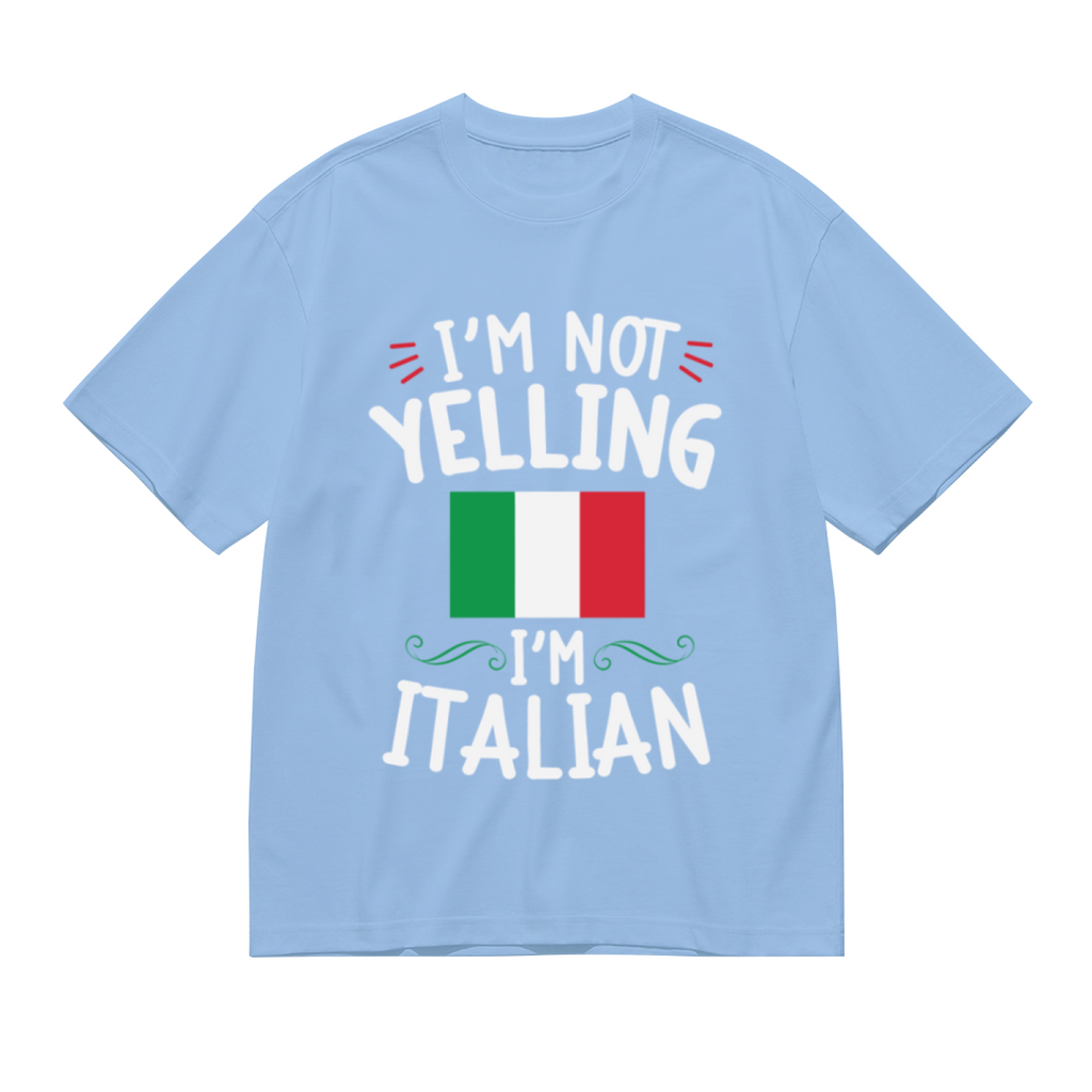 I'm Not Yelling I'm Italian Italy Flag Funny Heritage Tee