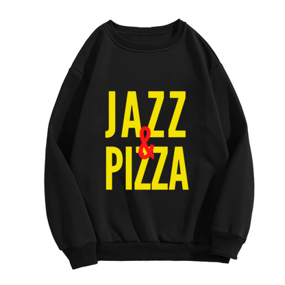 Jazz And Pizza Crewneck Sweatshirt, Retro Bold Typography Pullover, Music Food Gift