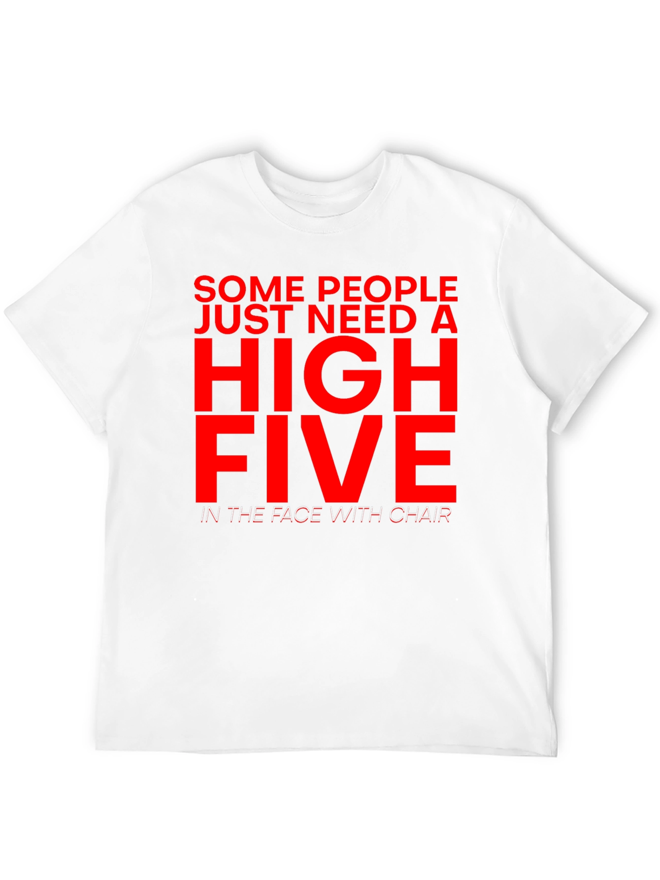 Sarcastic Humor T-Shirt - High Five With Chair