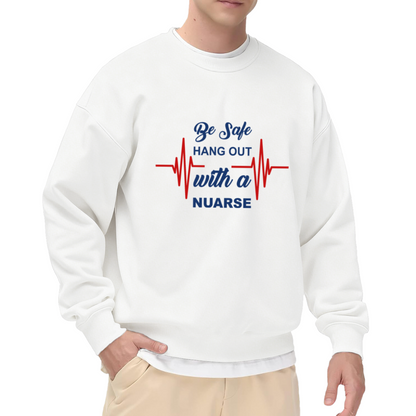 Be Safe Hang Out with a Nurse Heartbeat ECG Crewneck Sweatshirt for Nursing Students and Medical Staff