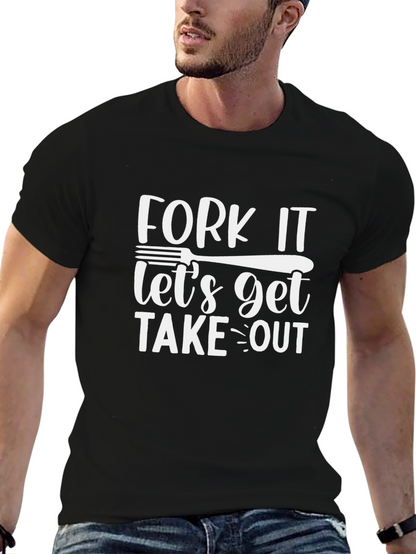 Fork It Lets Get Takeout T-Shirt