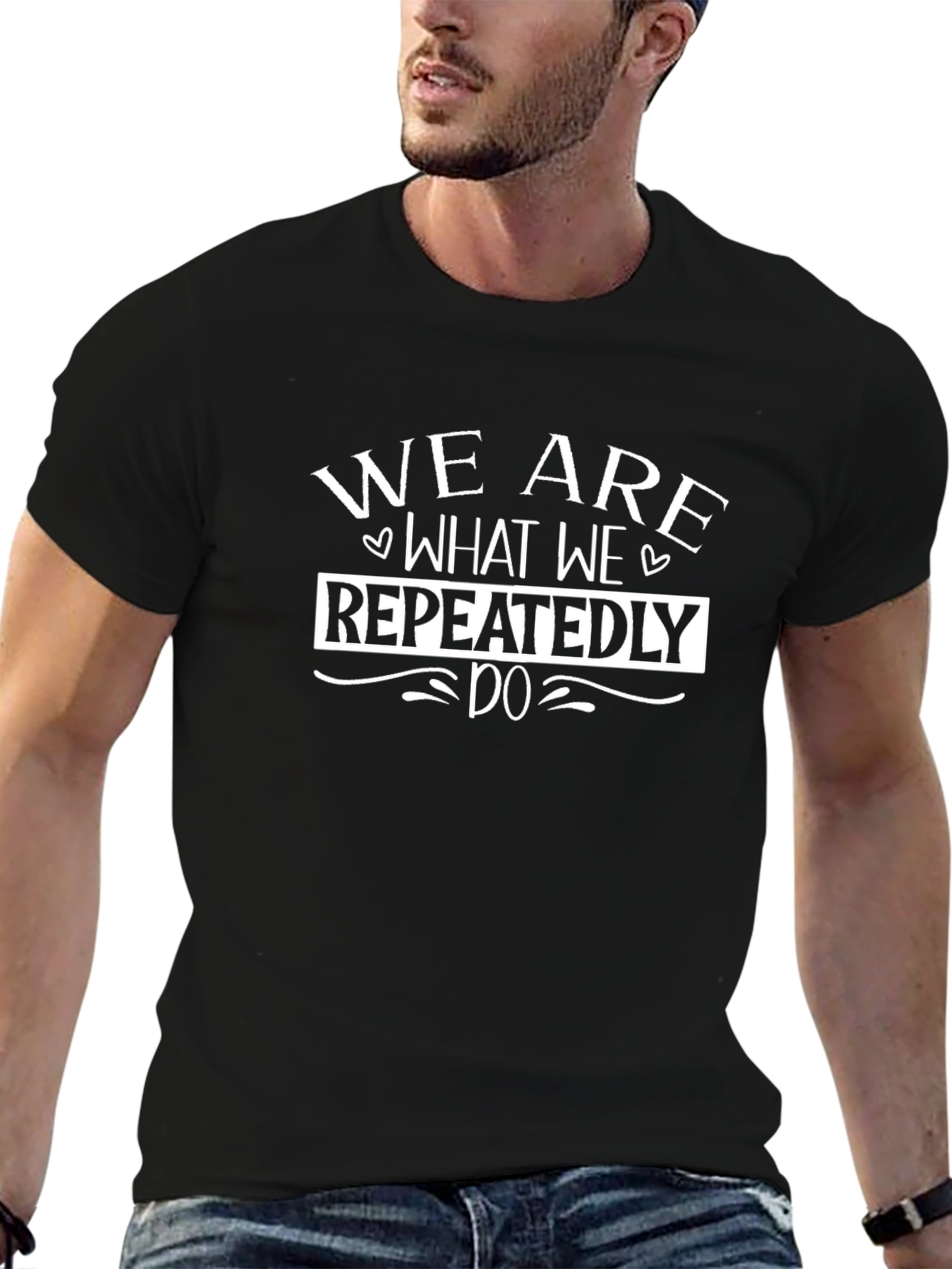 We Are What We Repeatedly Do Graphic Tee