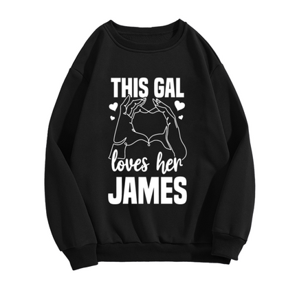This Gal Loves Her James Heart Hands Personalized Crewneck Sweatshirt | Custom Name Couple Pullover, Valentine's Day Gift