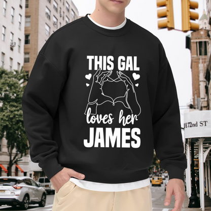 This Gal Loves Her James Heart Hands Personalized Crewneck Sweatshirt | Custom Name Couple Pullover, Valentine's Day Gift