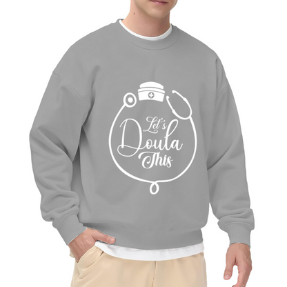 Let's Doula This Birth Worker Crewneck Sweatshirt, Midwife Stethoscope Badge Pullover, Doula Gift