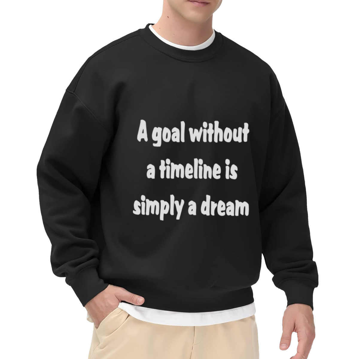 A Goal Without A Timeline Is Simply A Dream Sweatshirt | Motivational Goal Setting Quote Graphic Crewneck, Inspirational Pullover Top, Dreamer Gift