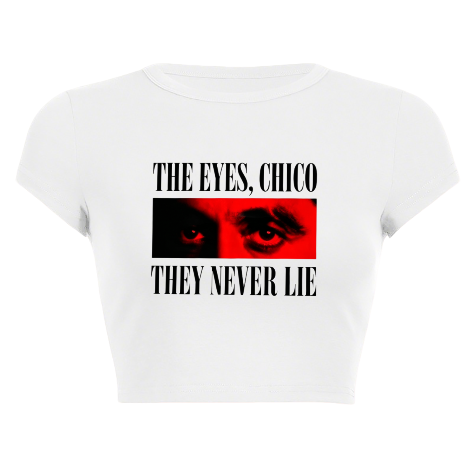 Scarface Classic Quote The Eyes Chico White Crop Tee ¨C Retro Movie Fan Top 12.