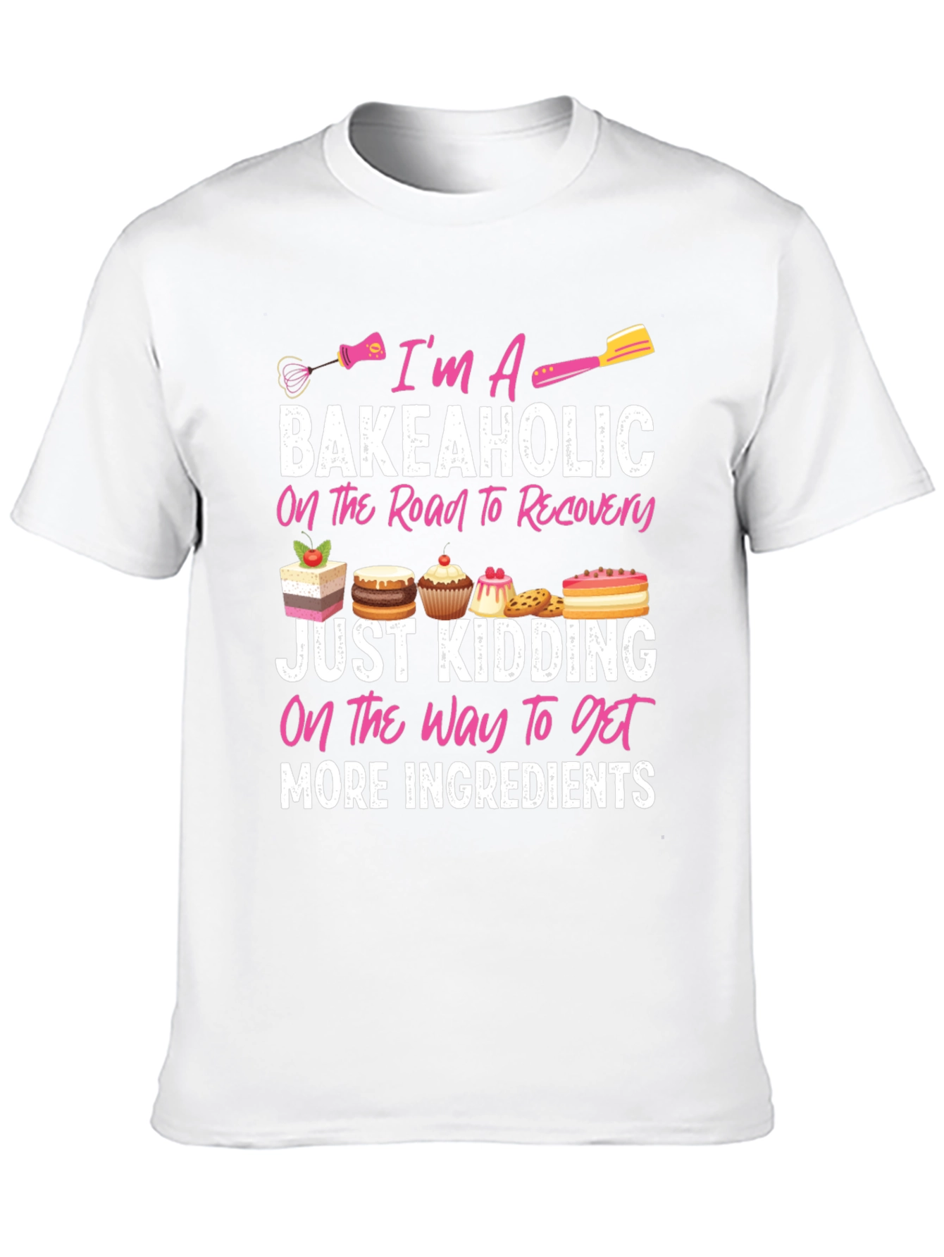 Bakeaholic T-Shirt: Baking Lover Tee