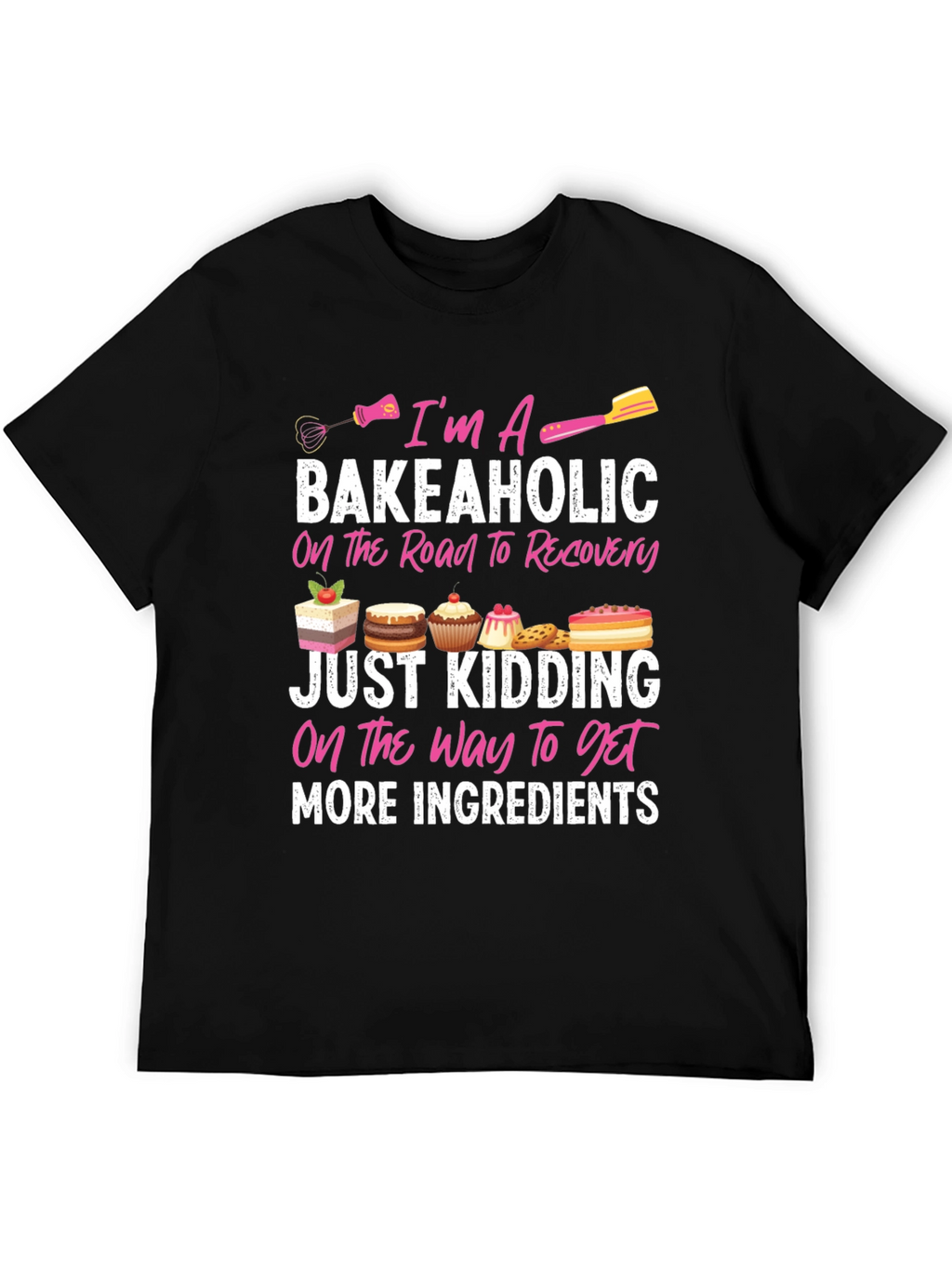 Bakeaholic T-Shirt: Baking Lover Tee