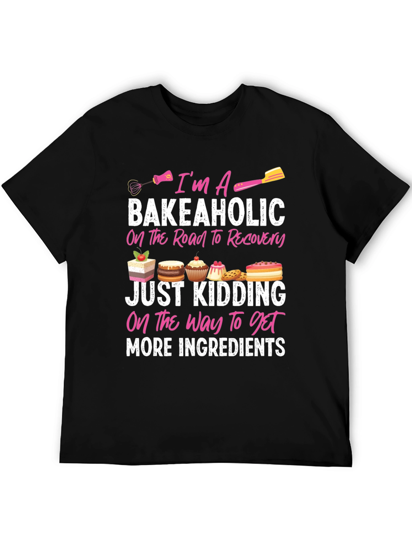 Bakeaholic T-Shirt: Baking Lover Tee