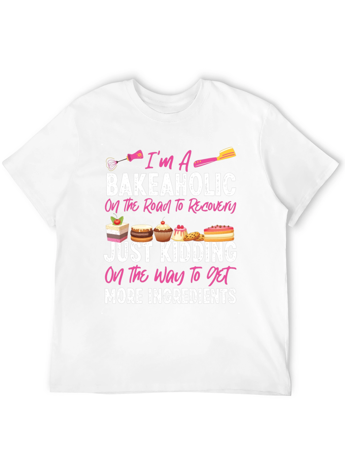 Bakeaholic T-Shirt: Baking Lover Tee