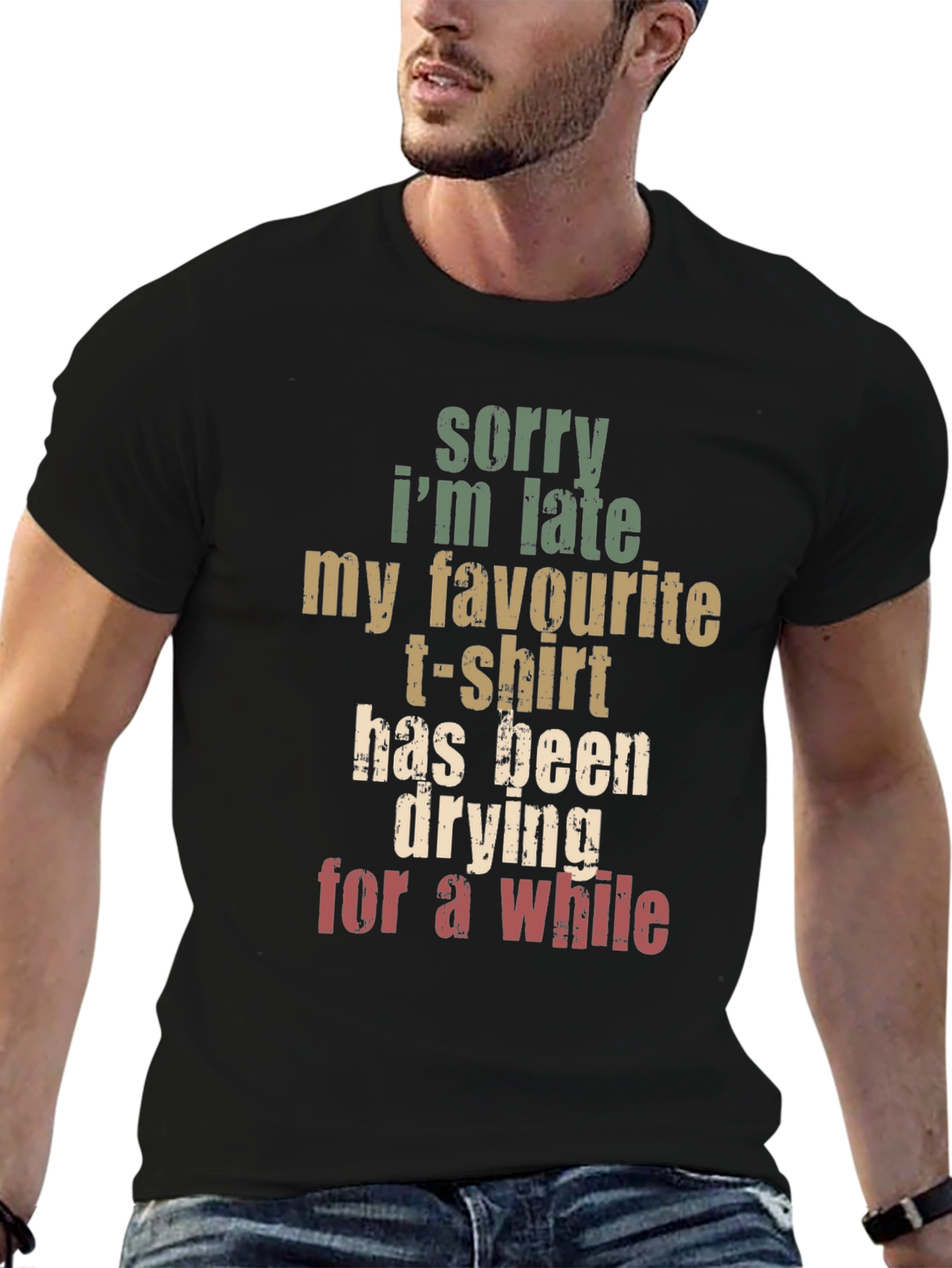 Funny Graphic Tee: Sorry Im Late