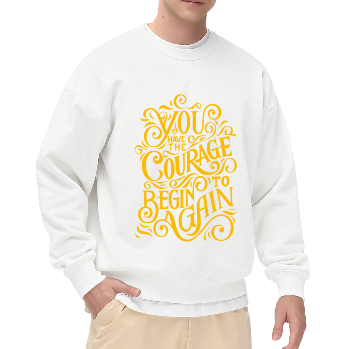 You Have The Courage To Begin Again Crewneck Sweatshirt - Inspirational Quote Pullover, Encouragement Gift, Motivational Top