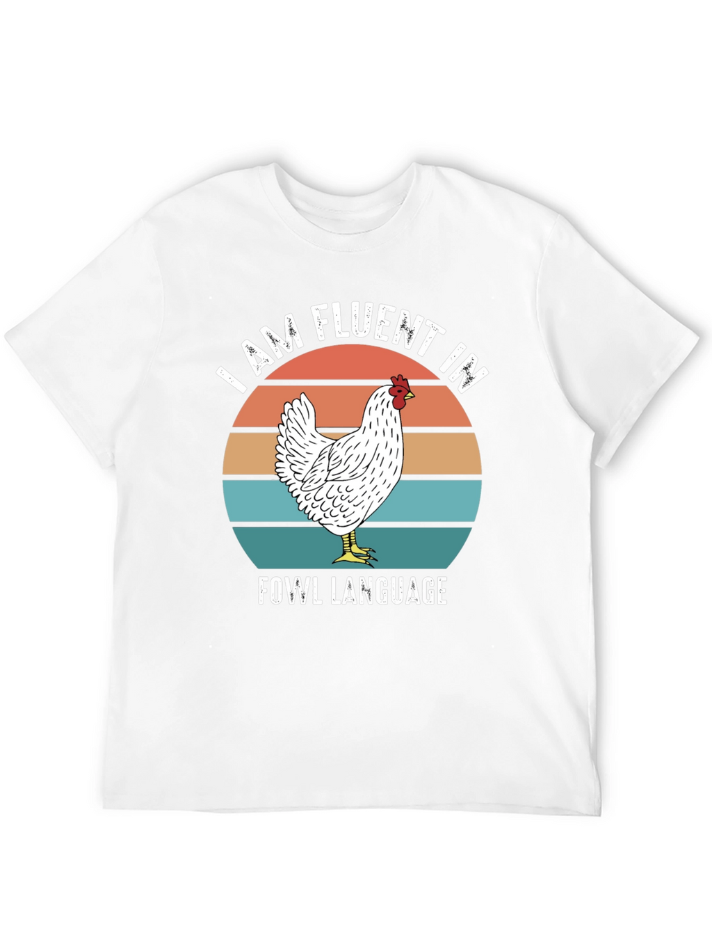 Funny Chicken T-Shirt - Fluent in Fowl Language
