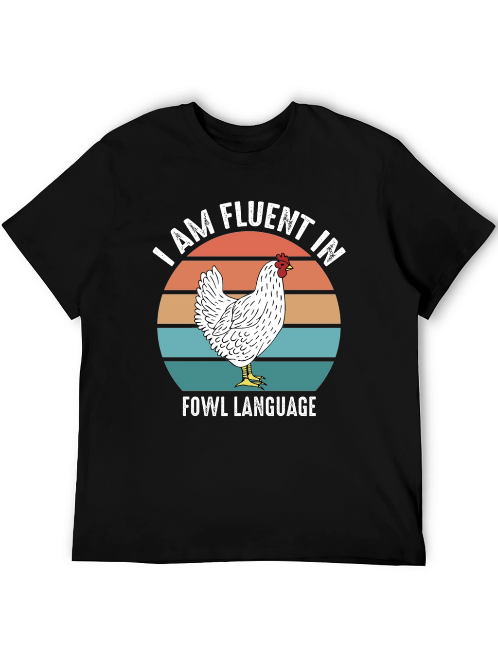 Funny Chicken T-Shirt - Fluent in Fowl Language