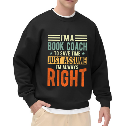 Book Coach Just Assume I'm Always Right Crewneck Sweatshirt | Funny Reading Quote Pullover, Retro Star Stripe Graphic Top, Book Lover Gift