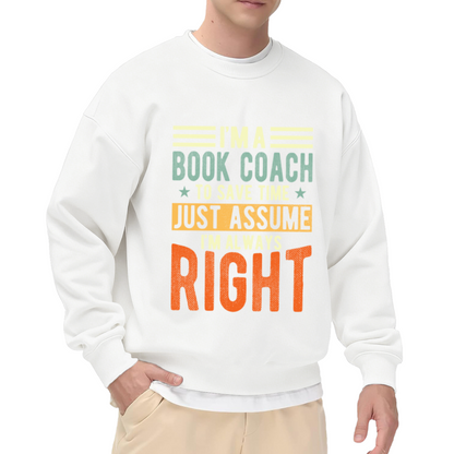 Book Coach Just Assume I'm Always Right Crewneck Sweatshirt | Funny Reading Quote Pullover, Retro Star Stripe Graphic Top, Book Lover Gift