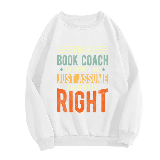 Book Coach Just Assume I'm Always Right Crewneck Sweatshirt | Funny Reading Quote Pullover, Retro Star Stripe Graphic Top, Book Lover Gift
