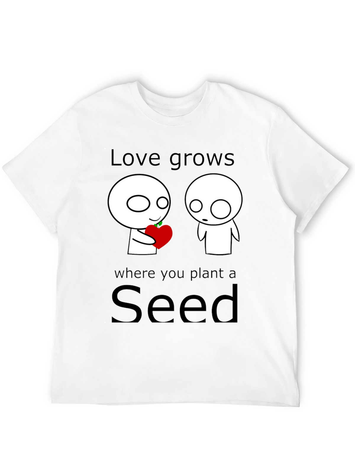 Love Grows Seed T-Shirt - Unique Graphic Tee