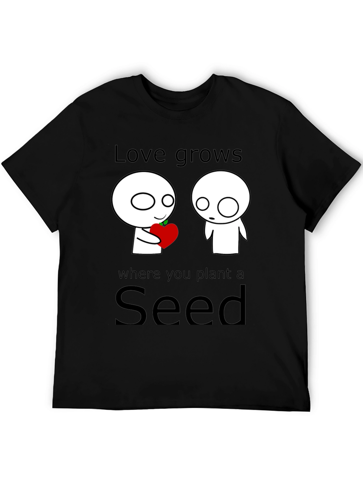Love Grows Seed T-Shirt - Unique Graphic Tee