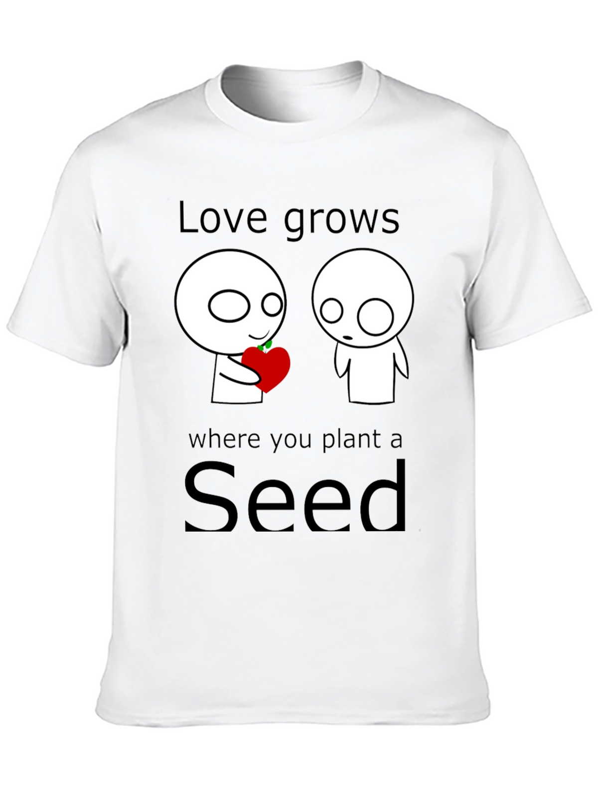 Love Grows Seed T-Shirt - Unique Graphic Tee