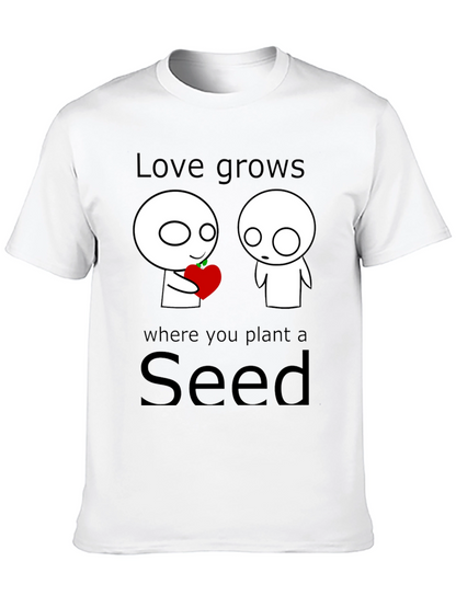 Love Grows Seed T-Shirt - Unique Graphic Tee