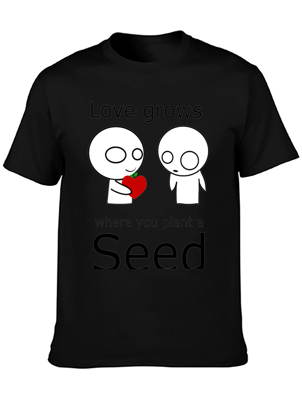 Love Grows Seed T-Shirt - Unique Graphic Tee