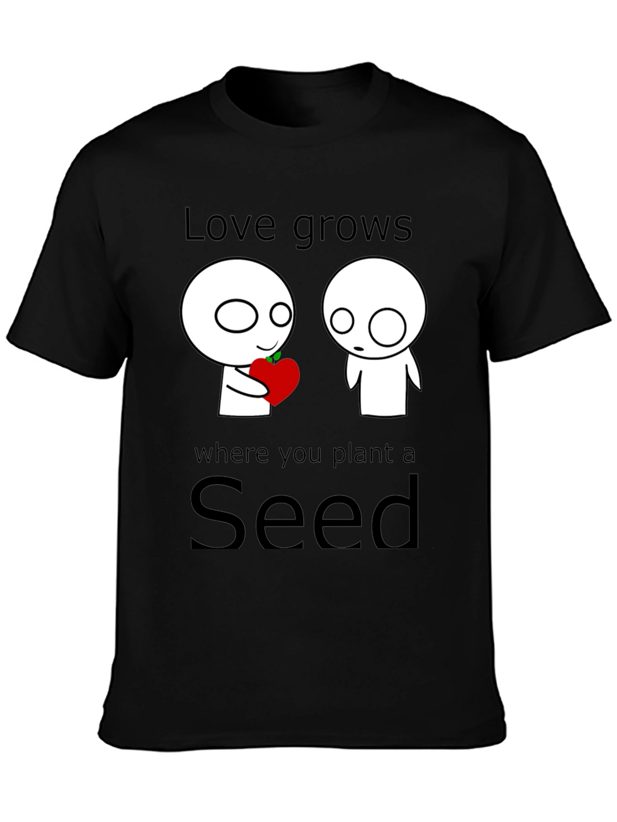 Love Grows Seed T-Shirt - Unique Graphic Tee