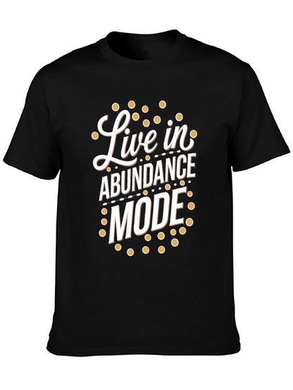 Live in Abundance Mode T-Shirt - Positive Vibes