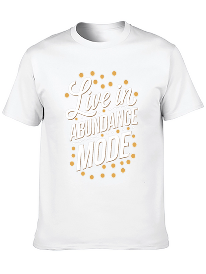 Live in Abundance Mode T-Shirt - Positive Vibes