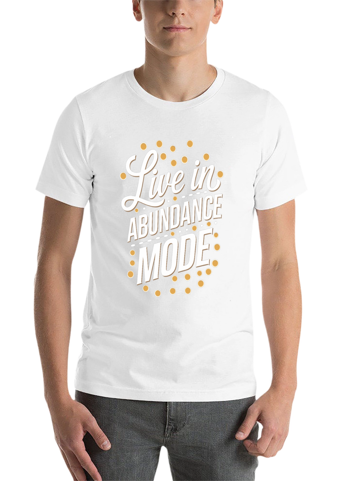 Live in Abundance Mode T-Shirt - Positive Vibes