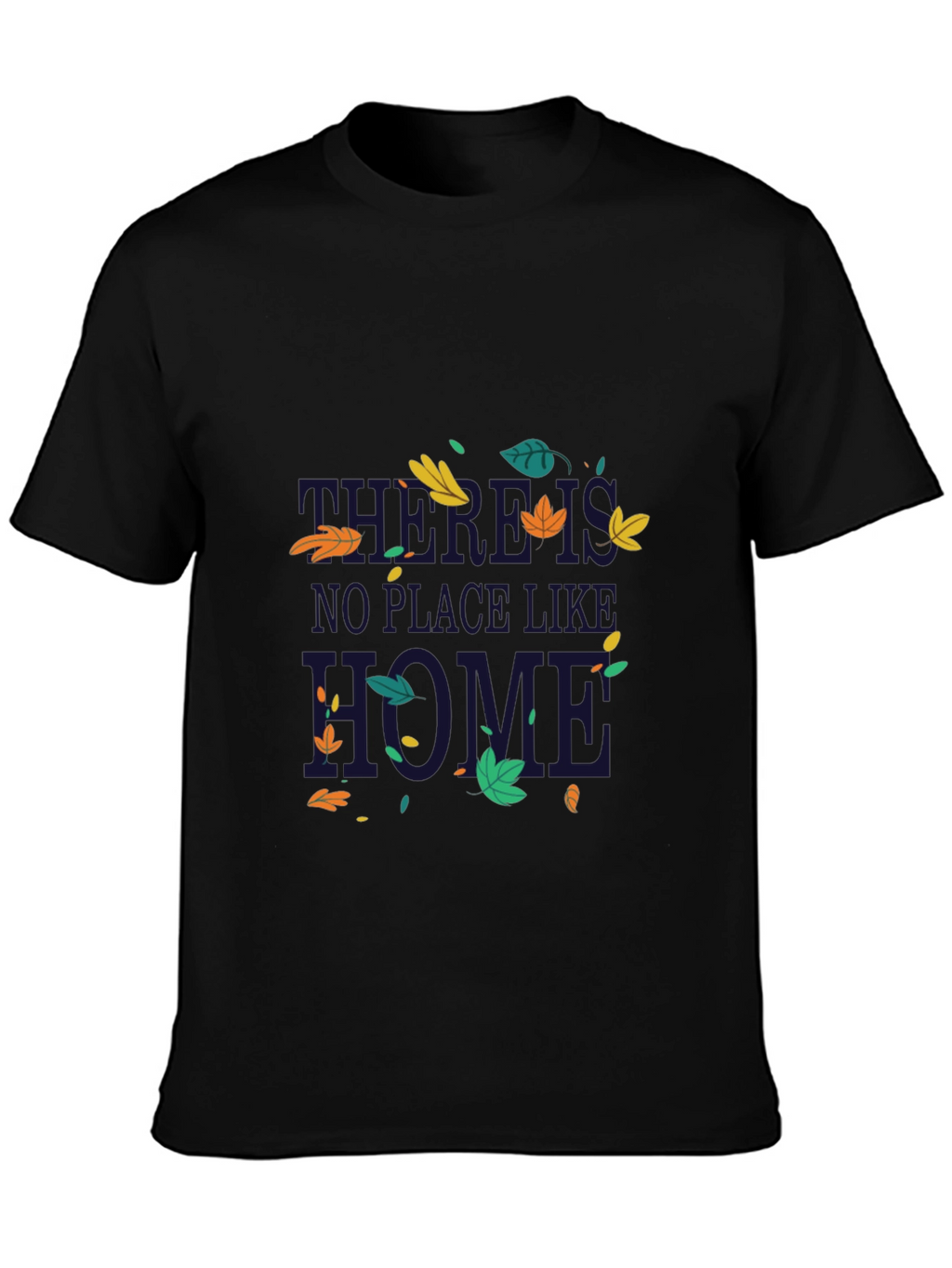 Theres No Place Like Home T-Shirt