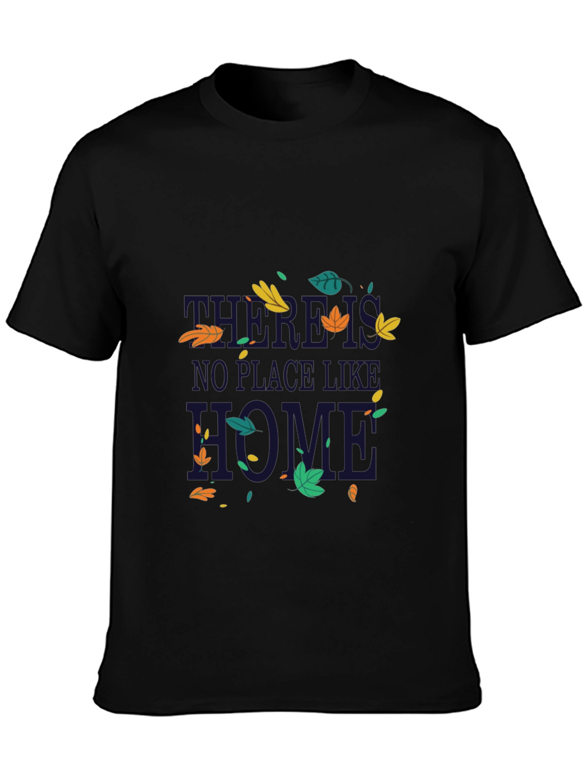 Theres No Place Like Home T-Shirt