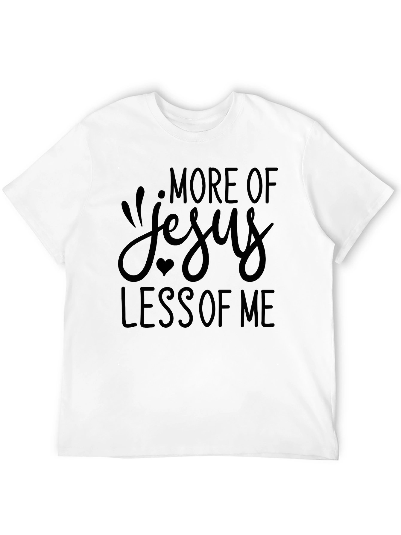 More of Jesus Less of Me Christian T-Shirt